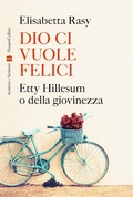 Cover: Dio ci vuole felici. Etty Hillesum o della giovinezza - HarperCollins Italia