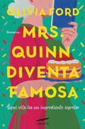 Cover: Mrs. Quinn diventa famosa. Ogni vita ha un ingrediente segreto - Narratori Corbaccio;Corbaccio