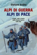 Cover: Alpi di guerra, Alpi di pace. Luoghi, volti e storie della grande guerra sulle Alpi - Saggi;Corbaccio