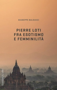 Abbildung von: Pierre Loti fra esotismo e femminilità - Rosenberg & Sellier