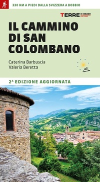 Abbildung von: Il cammino di san Colombano. 330 chilometri a piedi dalla Svizzera a Bobbio - Percorsi;Terre di Mezzo