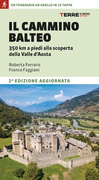 Abbildung von: Il Cammino Balteo. 350 km a piedi alla scoperta della Valle d'Aosta - Percorsi;Terre di Mezzo