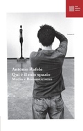Cover: Qui &egrave; il mio spazio. Media e Romanticismo - Numerus;Luca Sossella Editore