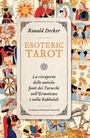 Cover: Esoteric tarot. La riscoperta delle antiche fonti dei tarocchi nell'ermetismo e nella Kabbalah - Nonordinari;Spazio Interiore