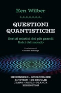 Cover: Questioni quantistiche. Scritti mistici dei pi&ugrave; grandi fisici del mondo - Nonordinari;Spazio Interiore