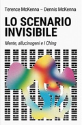 Cover: Lo scenario invisibile. Mente, allucinogeni e I Ching - Nonordinari;Spazio Interiore