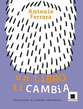 Cover: Un libro ti cambia. Ediz. ad alta leggibilit&agrave; - Biancoenero