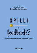 Cover: Spilli o feedback? Racconti e spunti pratici per relazioni di valore - 78Edizioni
