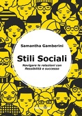 Cover: Stili sociali. Navigare le relazioni con flessibilit&agrave; e successo - 78Edizioni