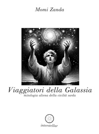 Abbildung von: Viaggiatori della galassia. Mitologia aliena della civiltà sarda - AmicoLibro