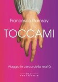 Cover: Toccami. Viaggio in cerca della realt&agrave; - Blu Atlantide
