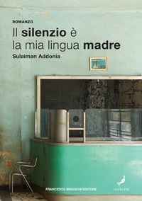 Abbildung von: Il silenzio è la mia lingua madre - GliAltri;Brioschi