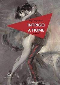 Abbildung von: Intrigo a Fiume - Zefiro;La Torre Nera