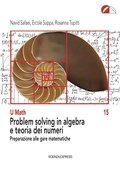 Cover: Problem solving in algebra e teoria dei numeri. Preparazione alle gare matematiche - U math;Scienza Express