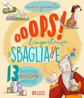Cover: Oops! L'importanza di sbagliare - Piccoli scienziati crescono;Scienza Express