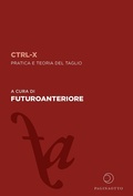Cover: CTRL-X. Pratica e teoria del taglio - Paginaotto