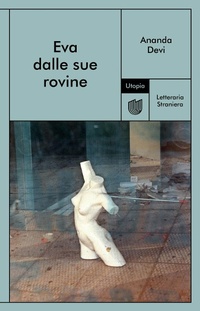 Abbildung von: Eva dalle sue rovine - Letteraria Straniera;Utopia Editore
