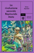 Cover: La rivoluzione secondo Raymundo Mata - Letteraria Straniera;Utopia Editore