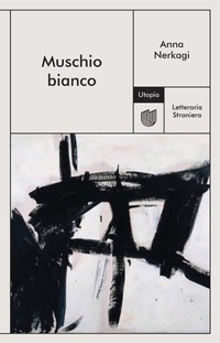 Enlarge image Cover: Muschio bianco - Letteraria Straniera;Utopia Editore