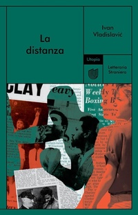 Abbildung von: La distanza - Letteraria Straniera;Utopia Editore