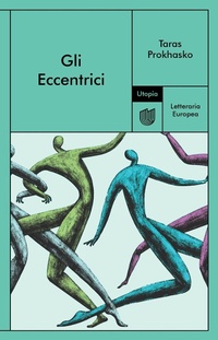 Enlarge image Cover: Gli Eccentrici - Letteraria europea;Utopia Editore