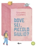 Cover: Dove sei, piccolo Giulio? - I geodi;Uovonero