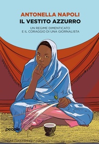Abbildung von: Il vestito azzurro. Un regime dimenticato e il coraggio di una giornalista - Storie;People