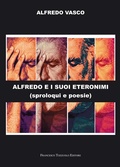 Cover: Alfredo e i suoi eteronimi. Sproloqui e poesie - Francesco Tozzuolo Editore