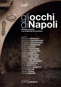 Abbildung von: Gli occhi di Napoli. Diciotto racconti e la modernità da inventare - Edizioni Iod