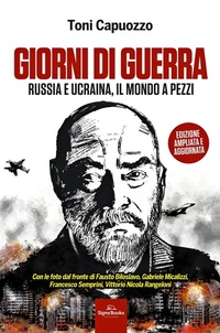 Abbildung von: Giorni di guerra. Russia e Ucraina, il mondo a pezzi - SIGNS PUBLISHING