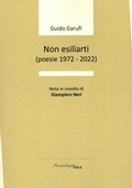 Cover: Non esiliarti (poesie 1972-2022) - Sorgiva;Arcipelago Itaca