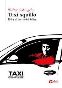 Abbildung von: Taxi squillo. Etica di un serial killer - Cattive strade;MdS Editore
