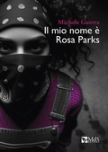 Cover: Il mio nome &egrave; Rosa Parks - ...Storie;MdS Editore