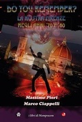 Cover: Do you remember? La nostra Firenze negli anni '70 e '80 - Betti Editrice