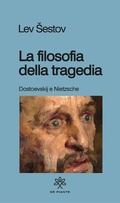 Cover: La filosofia della tragedia. Dostoevskij e Nietzsche - I solidi;De Piante Editore