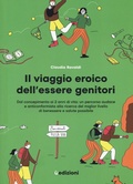 Cover: Il viaggio eroico dell'essere genitori. Dal concepimento ai 2 anni di vita: un percorso audace e anticonformista alla ricerca del miglior livello di benessere e salute possibile - Manuali;Uppa Edizioni