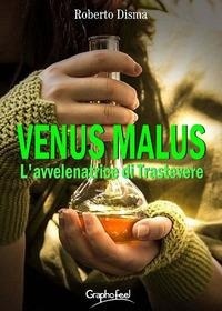 Abbildung von: Venus malus. L'avvelenatrice di Trastevere - Graphofeel