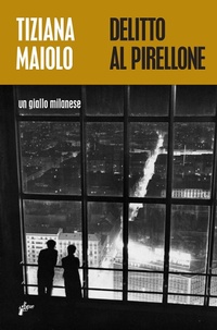 Abbildung von: Delitto al Pirellone. Un giallo milanese - Milieu