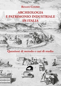 Abbildung von: Archeologia e patrimonio industriale in Italia. Questioni di metodo e casi di studio - Quaderni di AIPAI;Il Formichiere
