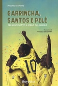 Cover: Garrincha, Santos e Pel&egrave;. Tre amici sotto il cielo del Brasile - Giovani mondi;Risfoglia Editore