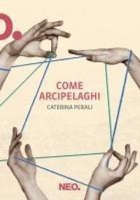 Abbildung von: Come arcipelaghi - Neo Edizioni