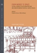 Cover: From words to space. Textual sources for reconstructing and understanding medieval sacred spaces - Quaderni della bibliotheca hertziana;Campisano Editore
