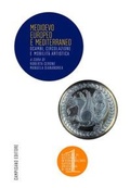 Cover: Medioevo Europeo e Mediterraneo. Scambi, circolazione e mobilit&agrave; artistica - Ricerche dei dottorandi;Campisano Editore