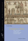 Cover: Gregorio IX e Roma. Arte, processioni e spazio sacro tra Costantinopoli e la Terra Santa - Medioevo Mediterraneo;Campisano Editore