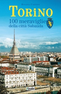Abbildung von: Torino. 100 meraviglie della città Sabauda - Susalibri