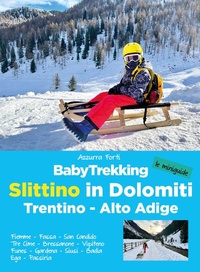 Abbildung von: BabyTrekking slittino in Dolomiti. Trentino-Alto Adige. Fiemme, Fassa, San Candido, Tre Cime, Bressanone, Vipiteno Funes, Gardena, Siusi, Badia Ega, Passiria - ViviDolomiti