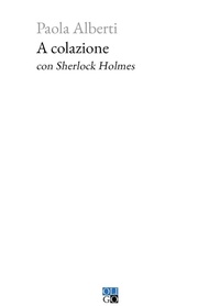 Abbildung von: A colazione con Sherlock Holmes - Piccola Biblioteca Oligo;Oligo