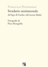 Abbildung von: Stradario sentimentale del Lago di Garda e del Monte Baldo - Piccola Biblioteca Oligo;Oligo