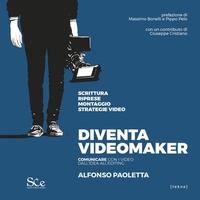 Abbildung von: Diventa videomaker. Comunicare con i video dall'Idea all'editing - Spazio Cultura