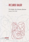Cover: Riccardo Bauer. Un ideale che diventa destino. Lettere 1916-1982 - Societ&agrave; umanitaria;Guado